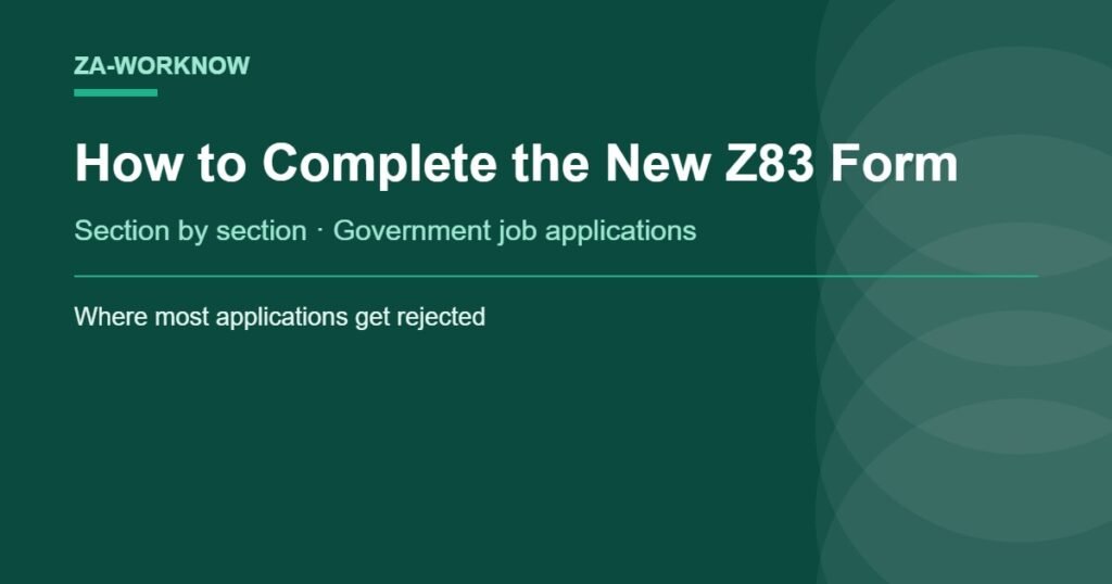 How to complete the new Z83 form for South African government job applications, section by section