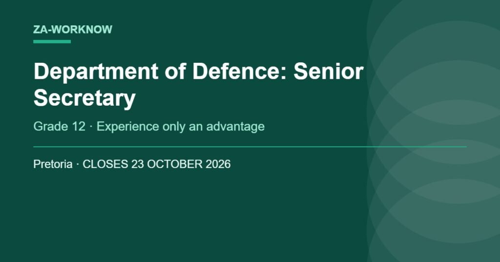 Department of Defence Senior Secretary post 2026 in Pretoria, Grade 12 with experience only an advantage, closing 23 October