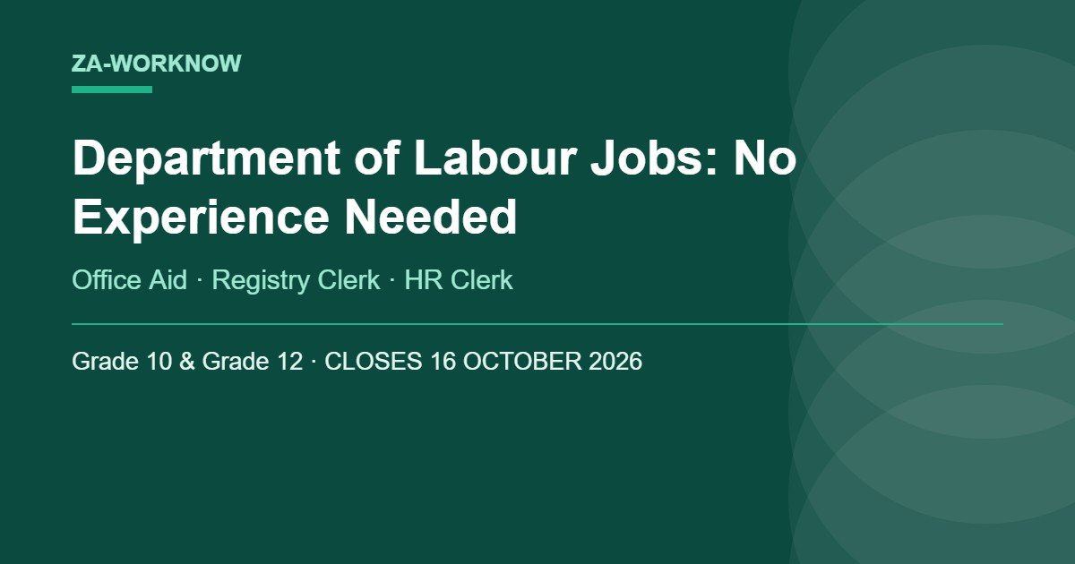 Department of Labour jobs October 2026 - Office Aid, Registry Clerk and HR Clerk posts with no experience required, closing 16 October