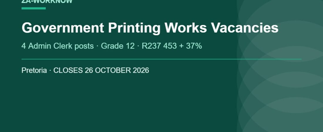Government Printing Works Vacancies 2026: 4 Grade 12 Clerk Posts