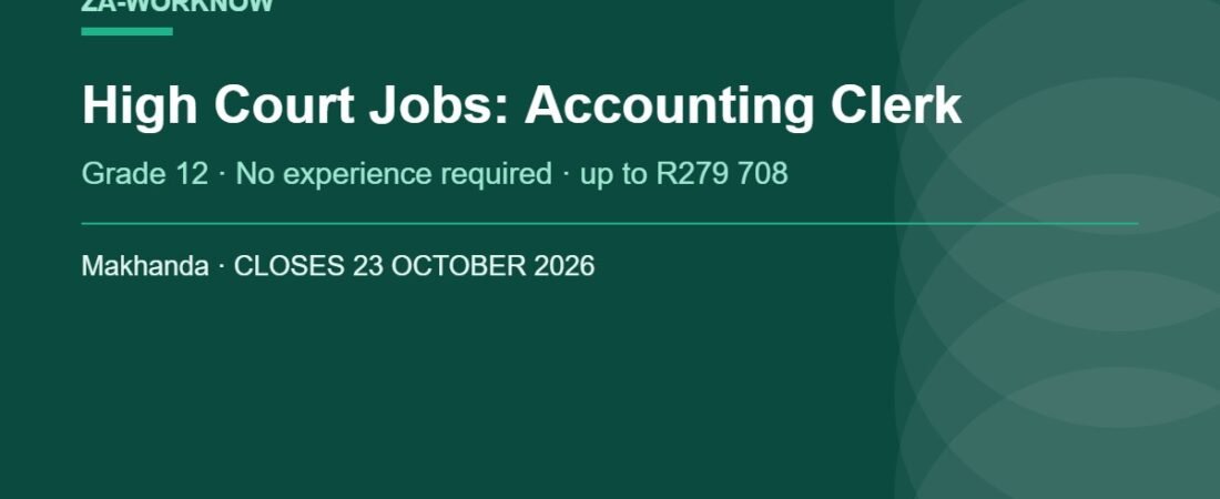 High Court Jobs 2026: Accounting Clerk, Grade 12, No Experience