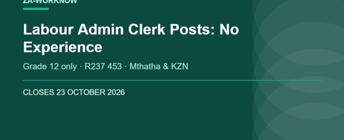 Labour Administration Clerk Posts: Grade 12, No Experience Needed
