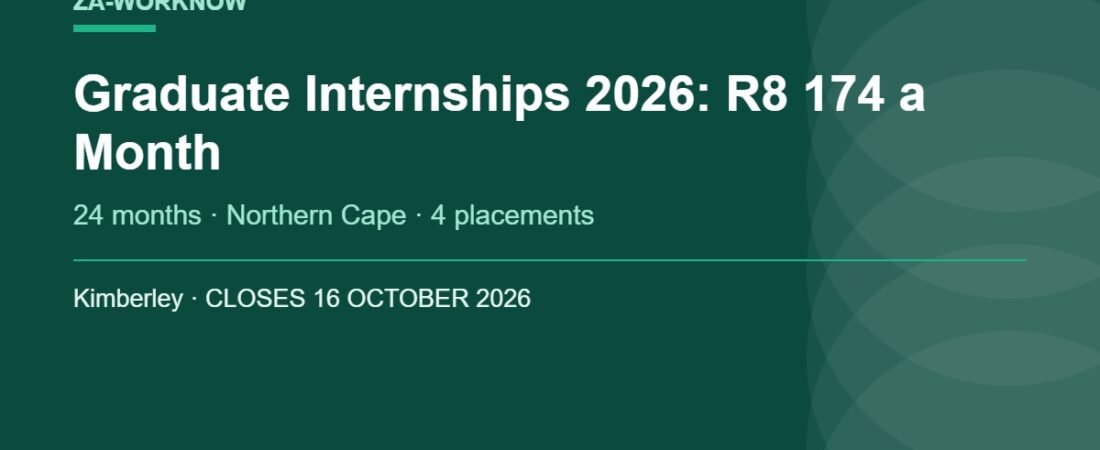 Graduate Internships 2026: R8 174 a Month in the Northern Cape